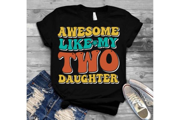 Awesome Like My Two Daughter Svg Graphics