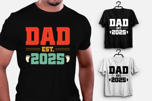 Dad Est 2025 T-Shirt Design Graphics