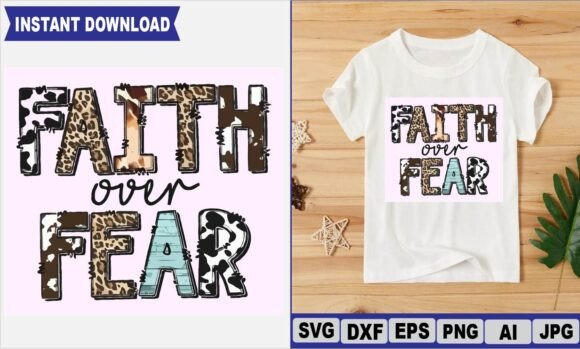 Faith over Fear T Shirt Design