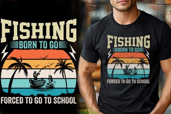 FISHING BORN to GO FORCED to GO to SCHOO Graphics