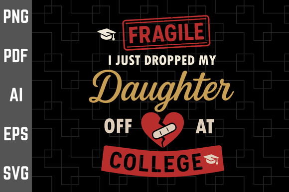 Fragile I Just Dropped My Daughter Funny Graphics