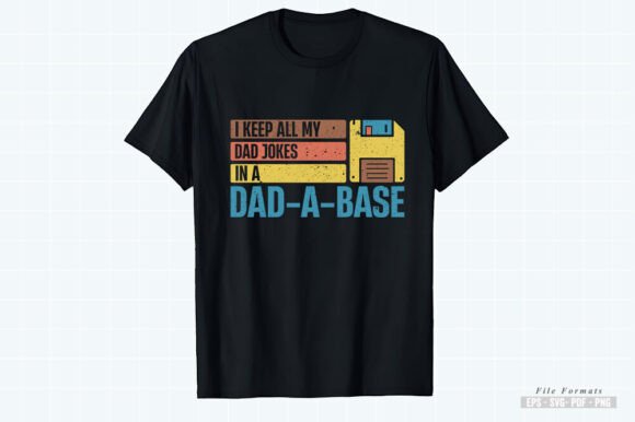 I Keep All My Dad Jokes in a Dad: Graphics & Print Templates