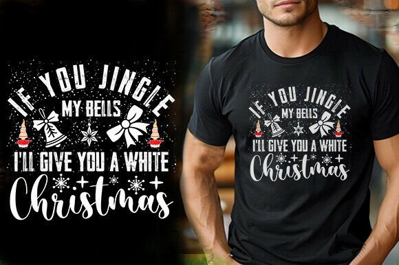 If YOU JINGLE MY BELLS I LL GIVE YOU a W Graphics and T-Shirt Designs