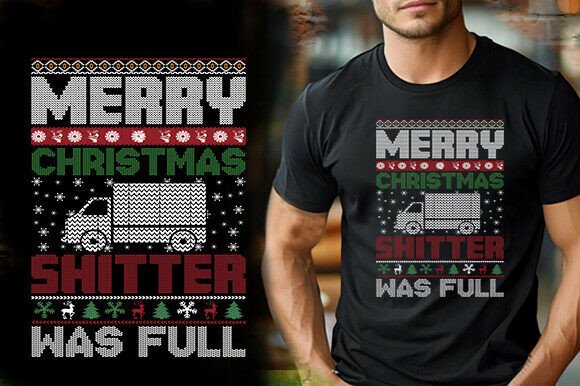 Merry Christmas Shitter Was Full T-Shirt Graphics
