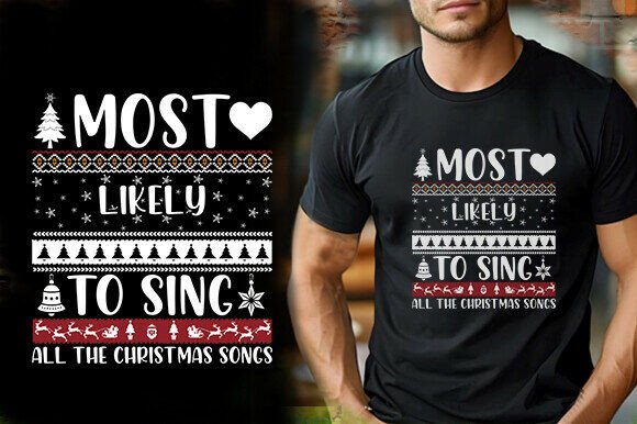 MOST LIKELY to SING ALL the CHRISTMAS so Graphics