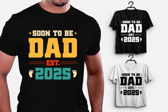 Soon to Be Dad Est 2025 T-Shirt Design