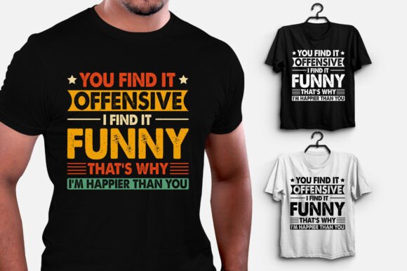 You Find It Offensive I Find It Funny Graphics